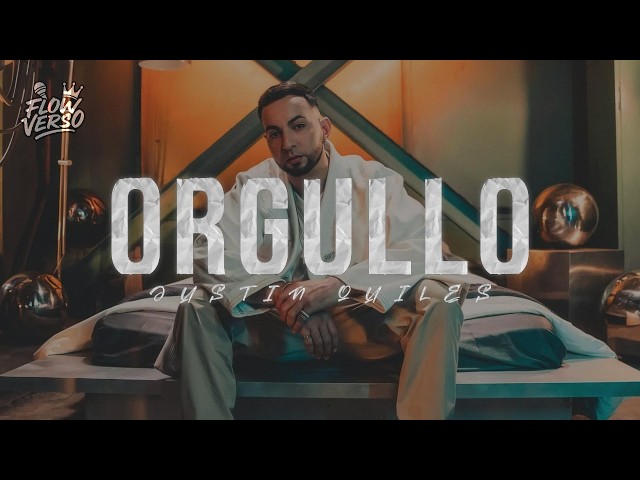 Justin Quiles - Orgullo (LETRA)