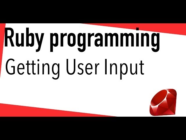 Ruby tutorial - Getting user input to your program