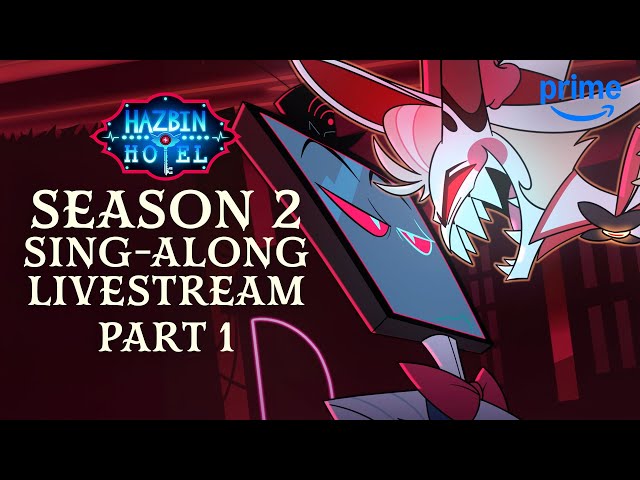 LIVE! Hazbin Hotel S2 Ultimate Sing-Along ON LOOP! [PT 1] | Prime Video