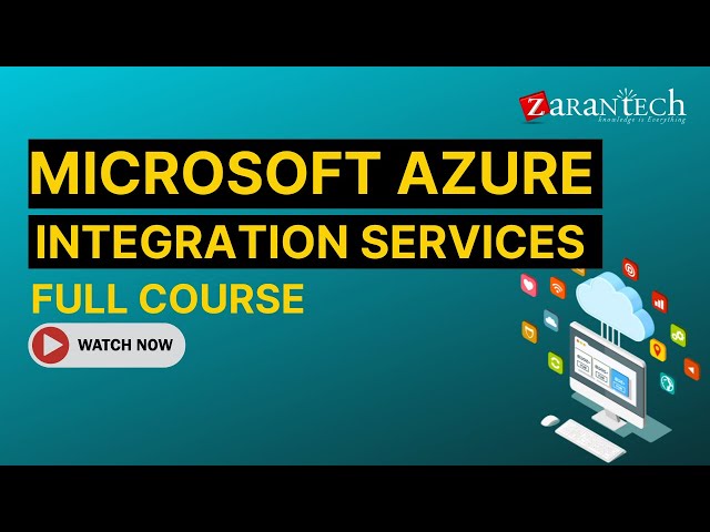 Microsoft Azure Integration Services Full Course | ZaranTech