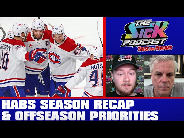 Habs Season Recap & Offseason Priorities - Trust The Process #71