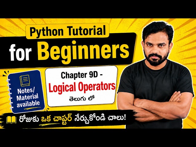 Python Tutorial in Telugu | Chapter 9D – Logical Operators | తెలుగు లో
