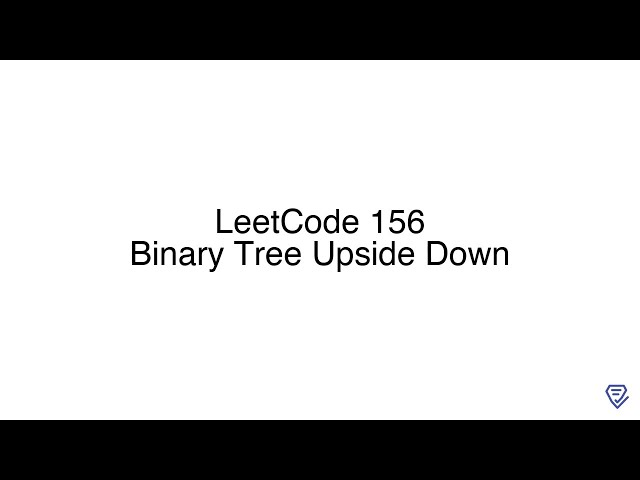 LeetCode 156: Binary Tree Upside Down