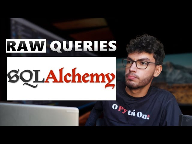 COMO EXECUTAR RAW QUERIES NO PYTHON USANDO SQLALCHEMY (QUERIES BRUTAS) | DAILY CODE #50