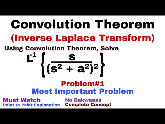 31. Convolution Theorem | Complete Concept and Problem#1 | Inverse Laplace Transform