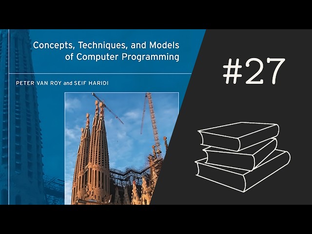 Concepts, Techniques, and Models of Computer Programming #27 - Chapter 13 and Appendices