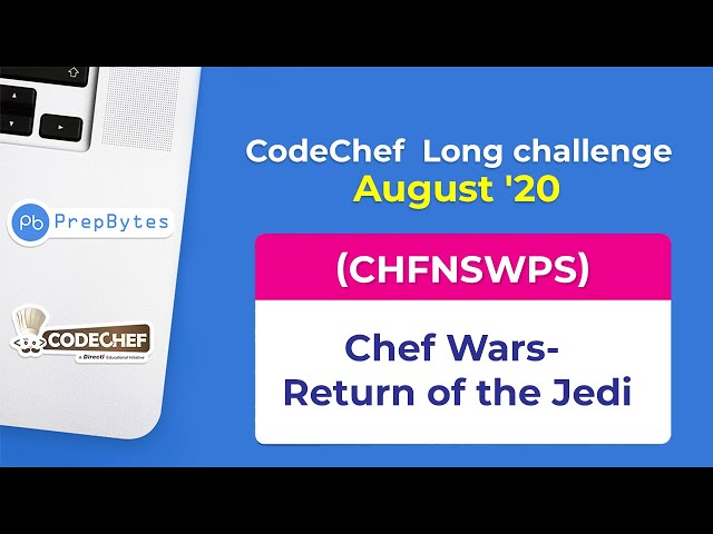 CodeChef August Long Challenge 2020 | Chef Wars - Return of the Jedi  | CHEFWARS