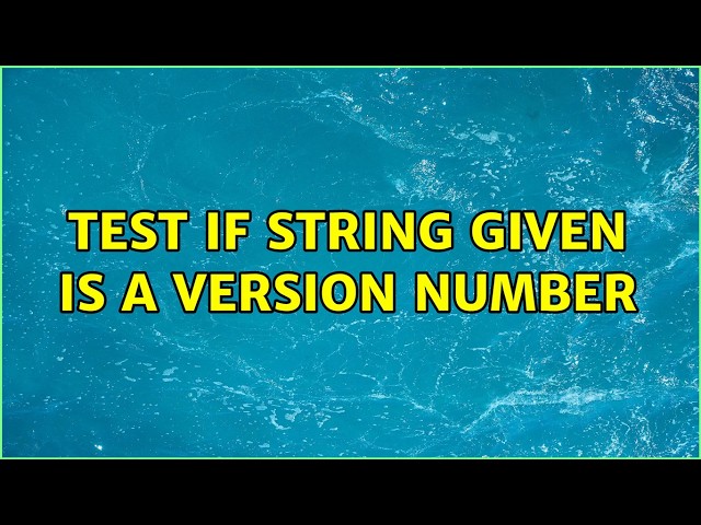 Test if String Given is A Version Number (3 Solutions!!)