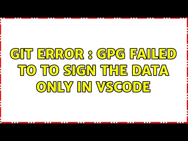 Git error : gpg failed to to sign the data only in VSCode