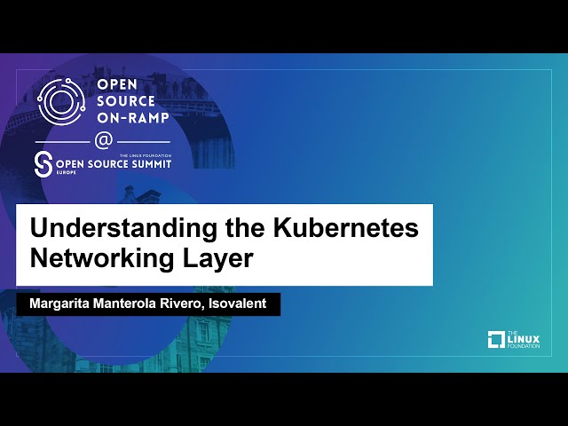 Understanding the Kubernetes Networking Layer - Margarita Manterola Rivero, Isovalent