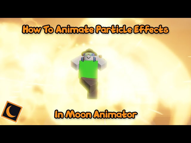 How to Animate Particle Effects - Moon Animator