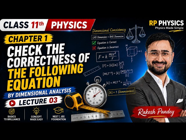 Class 11 Physics Chapter 1 | Check Correctness of Equation by Dimensional Analysis | Lecture 03