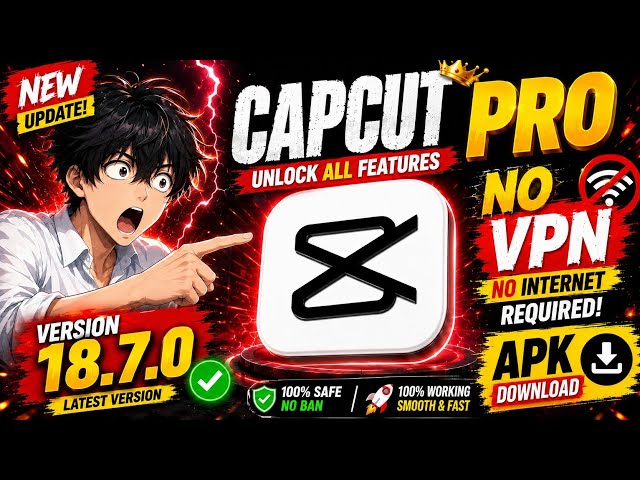 CapCut Latest Version | CapCut Pro 18.7.0 APK Download 🔥 No VPN | No Internet Required |