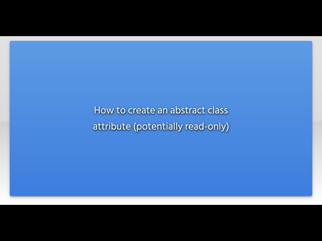 How to create an abstract class attribute (potentially read-only)