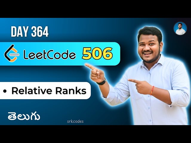 Leetcode 506: Relative Ranks in Telugu | Brute Force, Indexing, HashMap | Python DSA | srkcodes