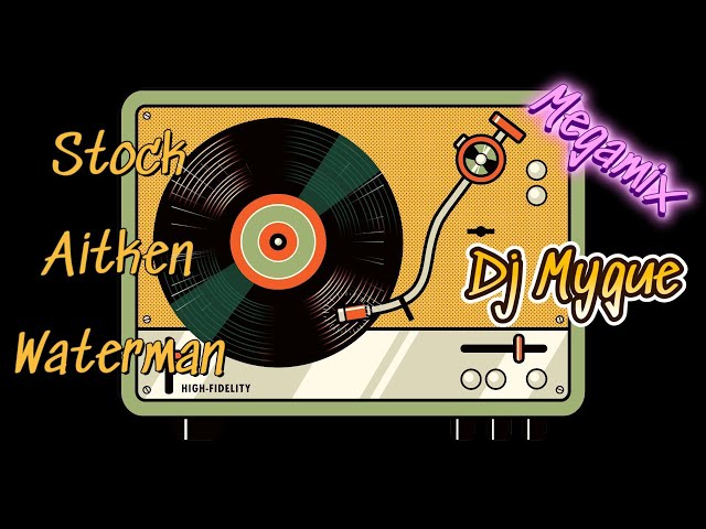 Stock Aitken Waterman (SAW) Megamix Dj Mygue