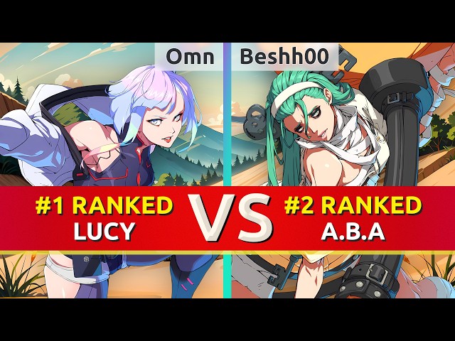 GGST 2.00 ▰ Omn (#1 Ranked Lucy) vs Beshh00 (#2 Ranked A.B.A). High Level Gameplay