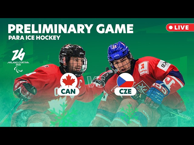 CAN 🇨🇦 vs 🇨🇿 CZE | Para Ice Hockey – Preliminary Games | 10 Mar | Milano Cortina 2026