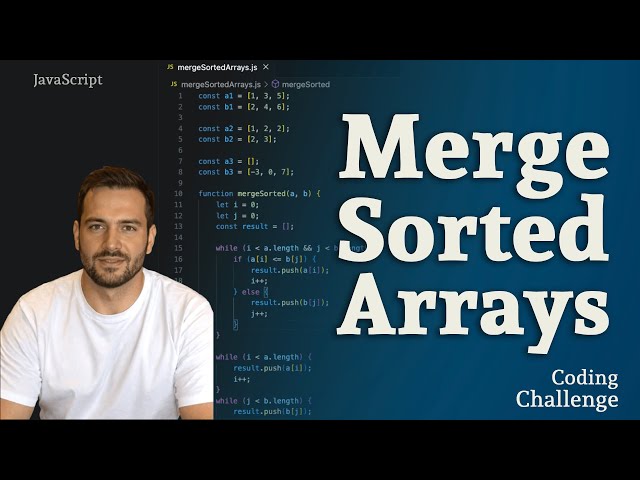 Merge Sorted Arrays in JavaScript, Solve this to get a job