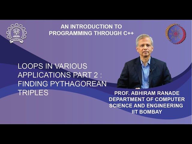 Lecture 9 : Loops in various applications Part 2 : Finding Pythagorean Triples