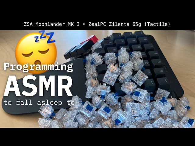 ZSA Moonlander + ZealPC Zilents V2 65g (Tactile) • Programming ASMR to Fall Asleep To