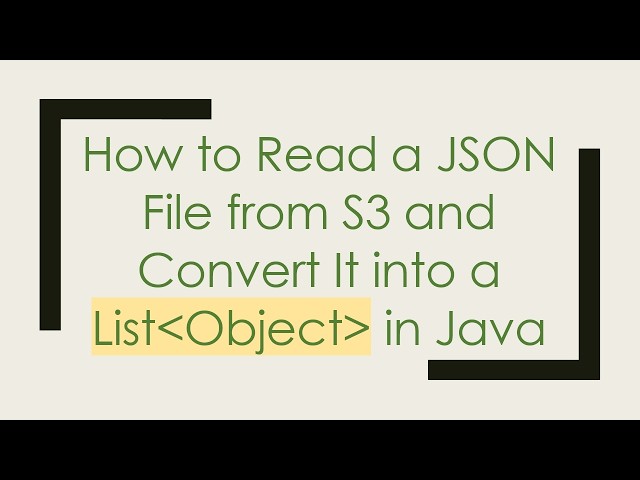 How to Read a JSON File from S3 and Convert It into a List Object  in Java