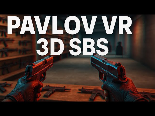 Pavlov VR 3D SBS