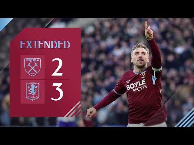 Hard-Fought Battle In East London | West Ham 2-3 Aston Villa | Premier League Extended Highlights
