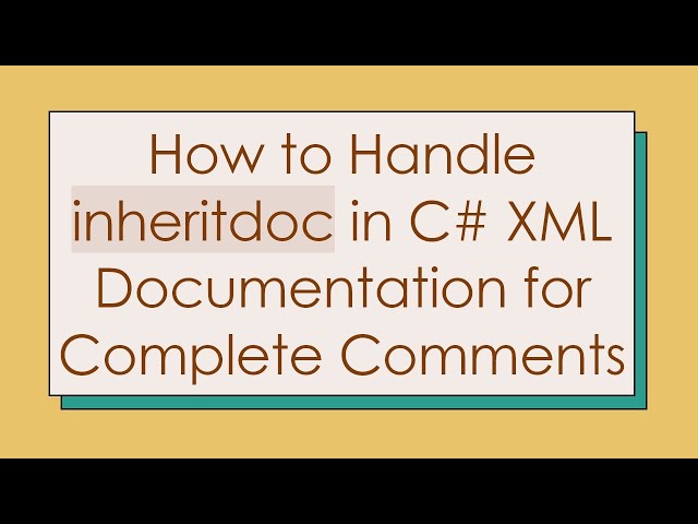 How to Handle inheritdoc in C#  XML Documentation for Complete Comments