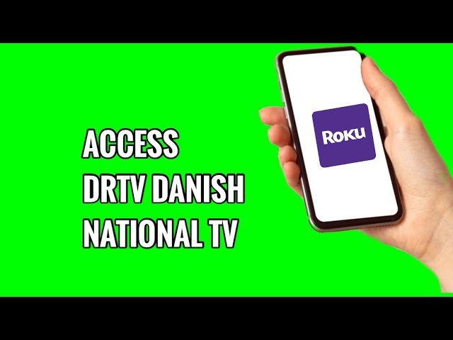 How to Access DRTV Danish National TV on ROKU TV