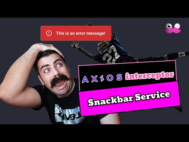 Y si usamos un #SNACKBAR service para los errores manejados por #AXIOS #INTERCEPTOR ? - PT 3