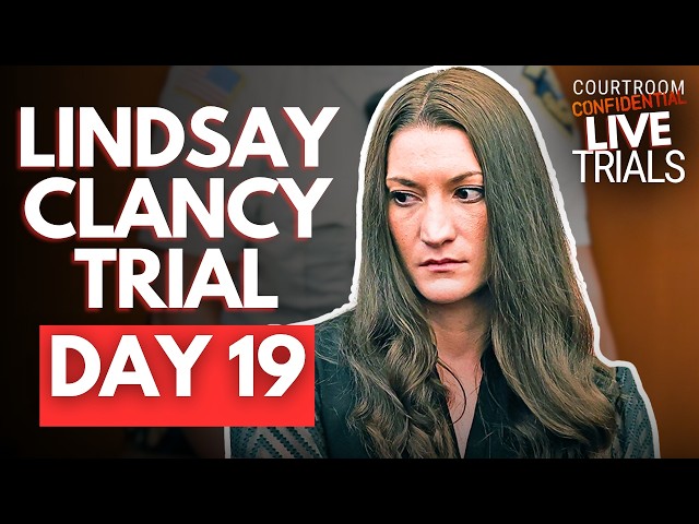 LIVE: Lindsay Clancy Trial | Day 19