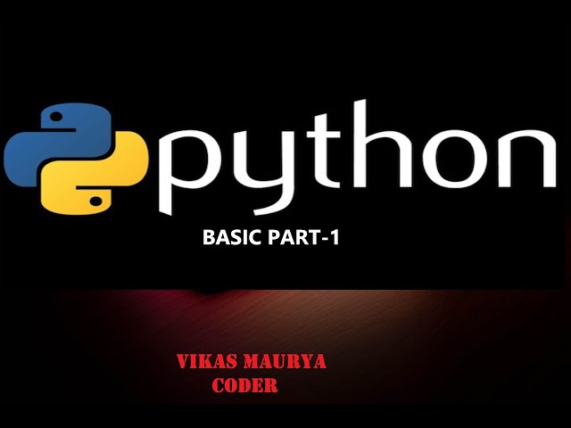 Python Tutorial Basic  Part-1 | Vikas Maurya Coder