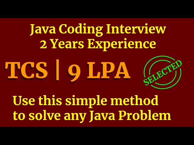 TCS Java Coding Interview  | Use this simple method to solve any Java Problem | Selected