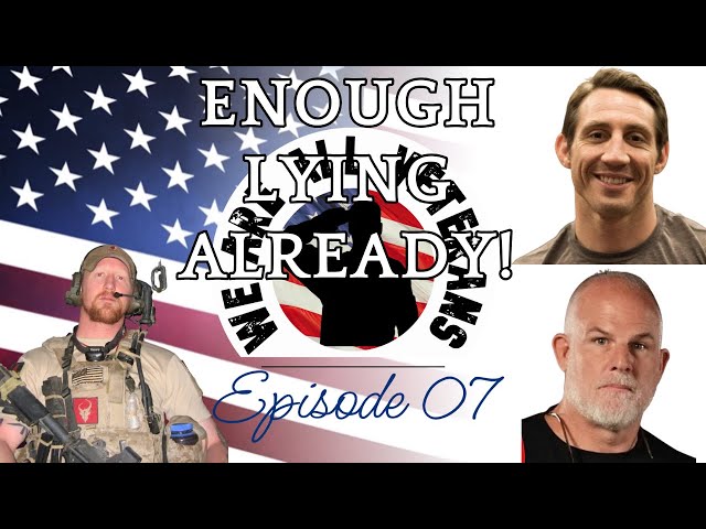 We Are All Veterans: Episode 07- Enough Lying Already