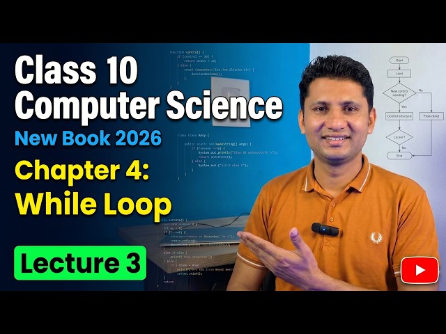 Class 10 Computer Science New Book 2026  Chapter 4 While Loop  Lecture 3