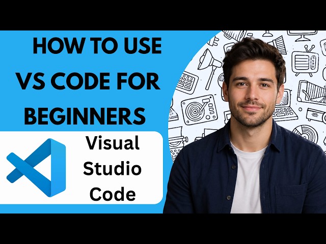 How to Use VS Code for Beginners  Full Guide 2026