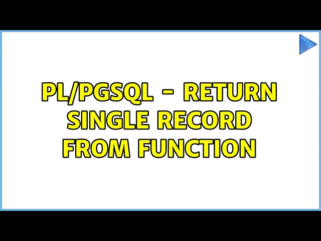 PL/pgSQL - return single record from FUNCTION (2 Solutions!!)
