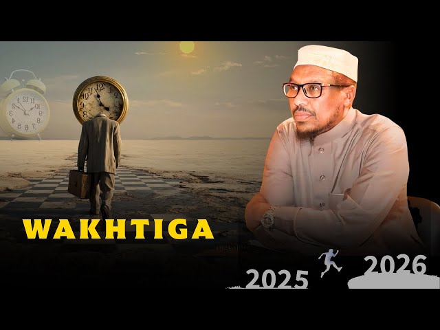 Ka Faaideyso Wakhtigaaga 2026 | Sheekh Mustafe | Dhiirigelin & Time Management