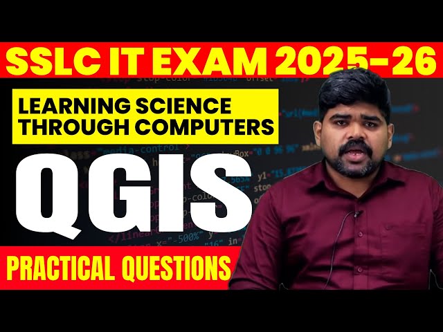 SSLC IT Exam 2026 | Chapter 7 | Qgis- Learning Science Through Computers | Practical Questions