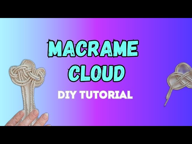 Cloud decor - macrame tutorial for beginners 