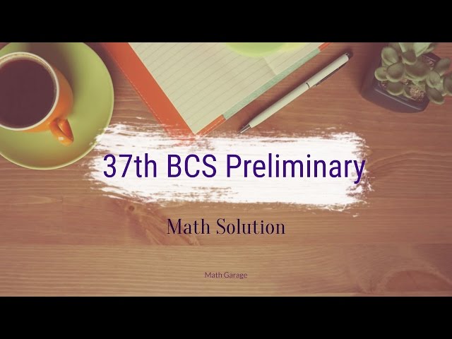 37th BCS Preliminary Math Solution | 2016 | Part 1