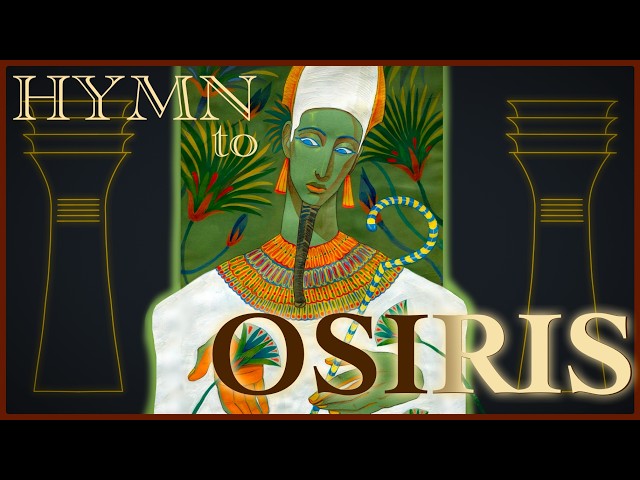 Hymn to Osiris Sung in Middle Egyptian