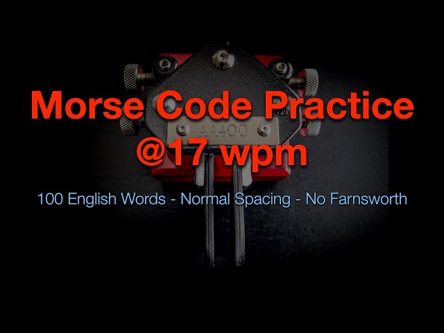 Morse Code Practice - 100 Words @17wpm