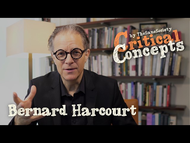 The Illusion of Free Markets with Bernard Harcourt I Critical Concepts Ep. 6