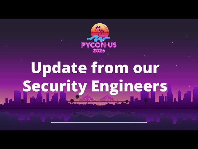 PSF - Update from our Security Engineers