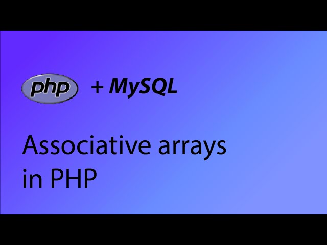 PHP & MySQL Tutorial 26 - Associative arrays in PHP