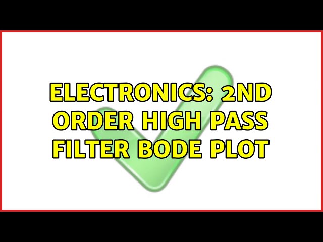 Electronics: 2nd order high pass filter bode plot