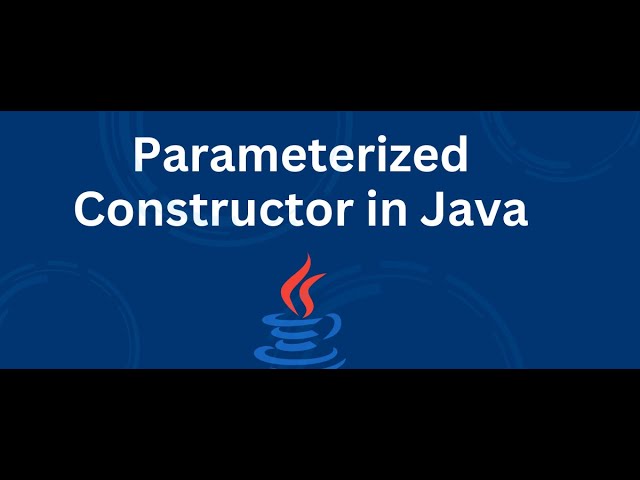 Parameterized Constructor in Java