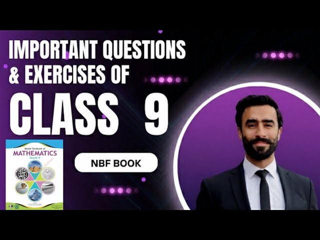 Class 9 NBF Mathematics Important Exercises & Questions | Exam Preparation